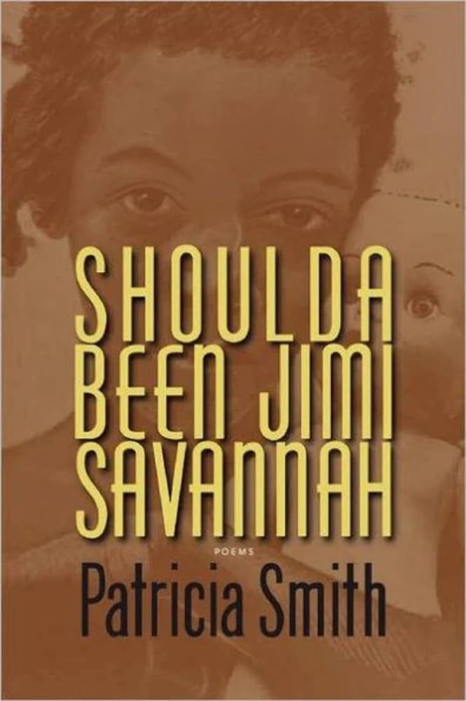 Shoulda Been Jimi Savannah by Patricia Smith