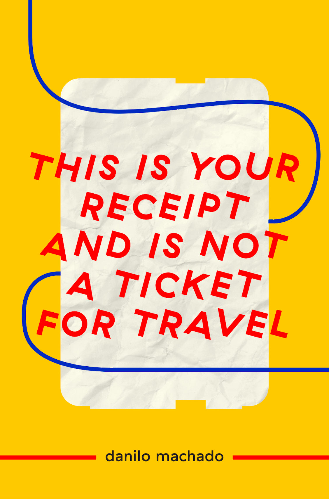 This is Your Receipt and is Not a Ticket for Travel by danilo machado