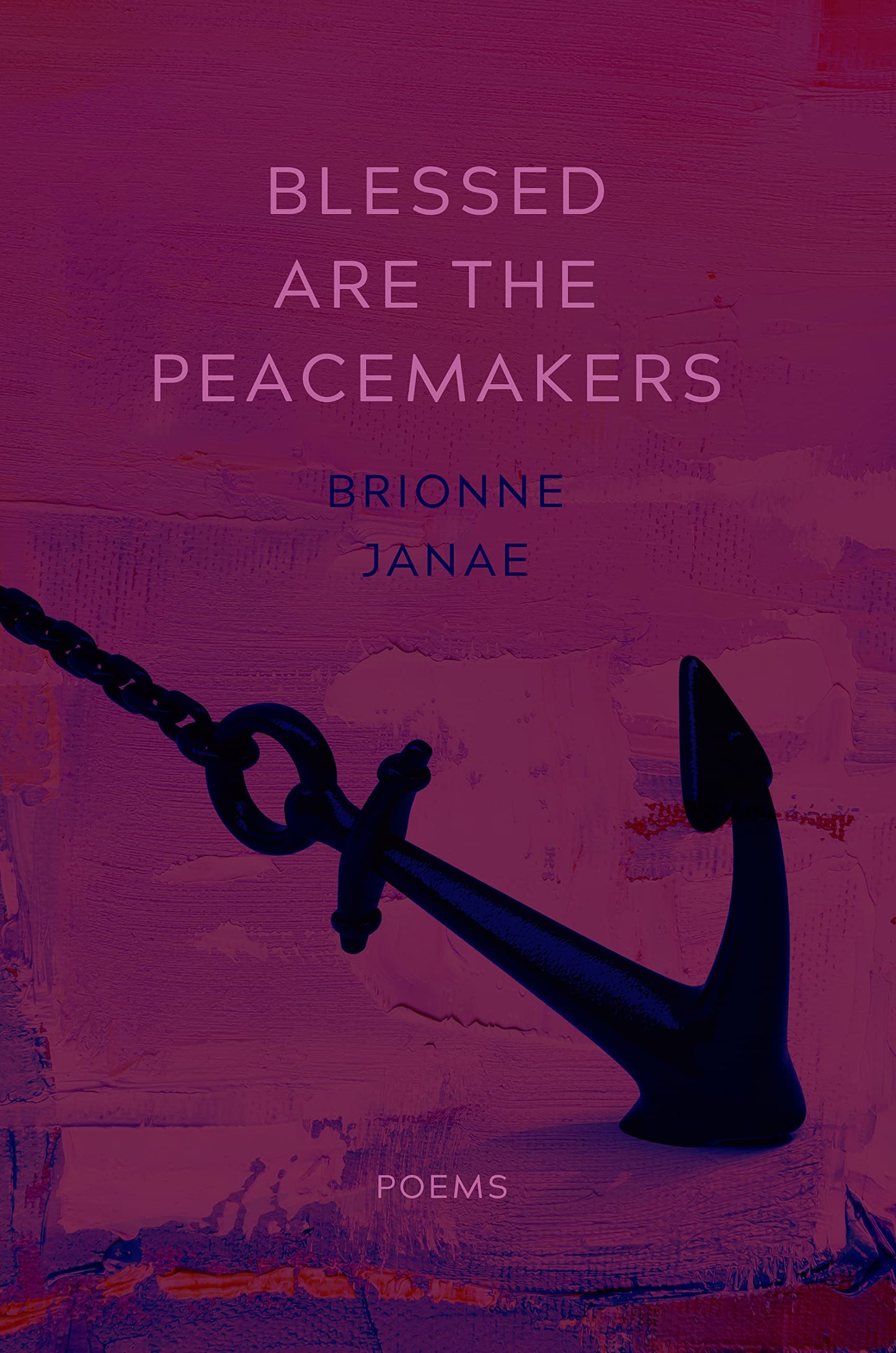 Blessed Are the Peacemakers by Brionne Janae