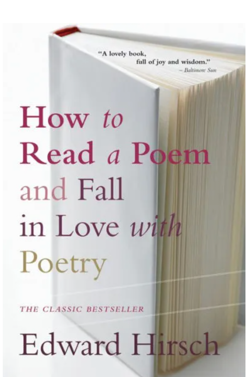 How to Read a Poem: And Fall in Love with Poetry by Edward Hirsch
