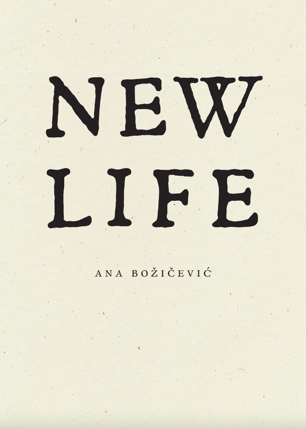 New Life by Ana Božičević