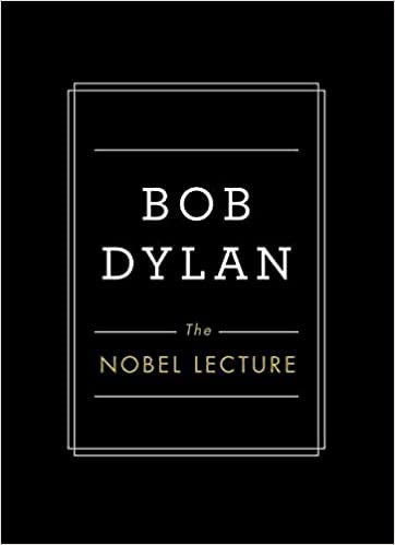 BOB DYLAN: The Nobel Lecture