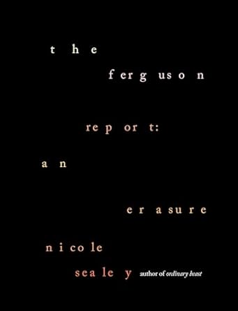 the ferguson report: an erasure by Nicole Sealey