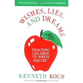 Wishes, Lies, and Dreams by Kenneth Koch