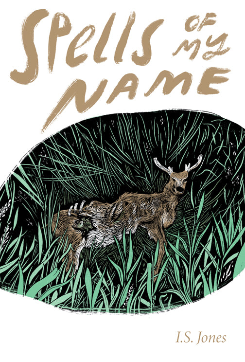 Spells of my Name by I.S Jones