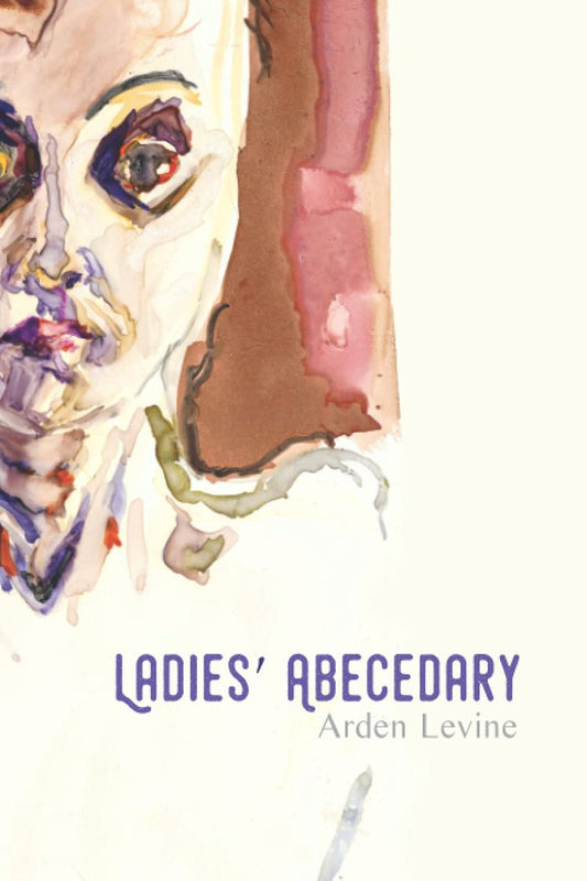 Ladies' Abecedary by Arden Levine