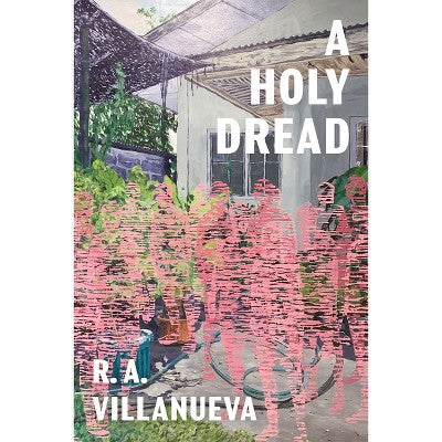 A Holy Dread R.A. Villanueva
