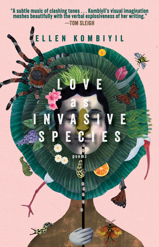 Love as Invasive Species by Ellen Kombiyil