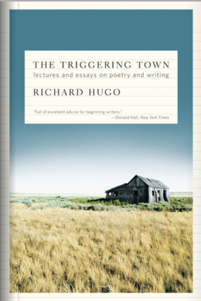 The Triggering Town: Lectures and Essays on Poetry and Writing