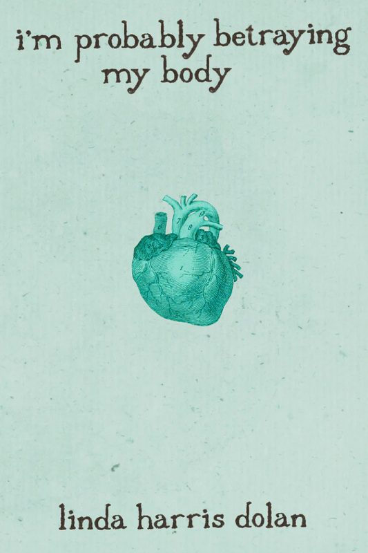 i'm probably betraying my body by linda harris dolan