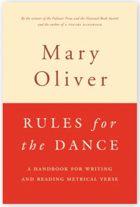Rules for the Dance by Mary Oliver