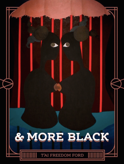 & more black by t’ai freedom ford