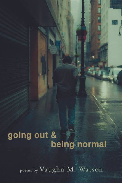 going out & being normal by Vaughn M. Watson