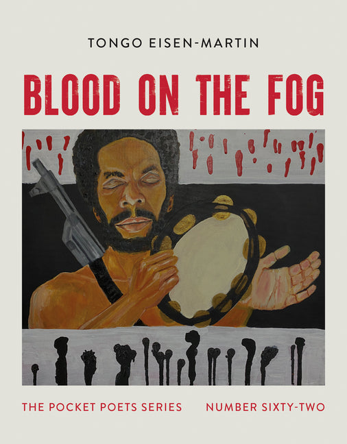 Blood On The Fog by Tongo Eisen-Martin