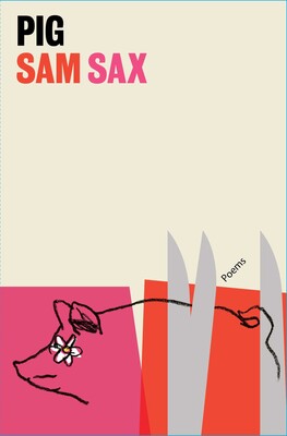 PIG by sam sax