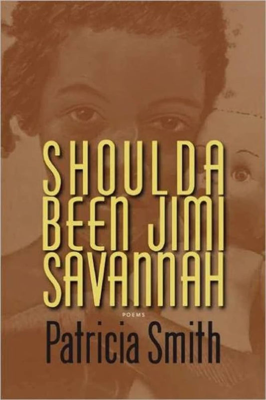 Shoulda Been Jimi Savannah by Patricia Smith