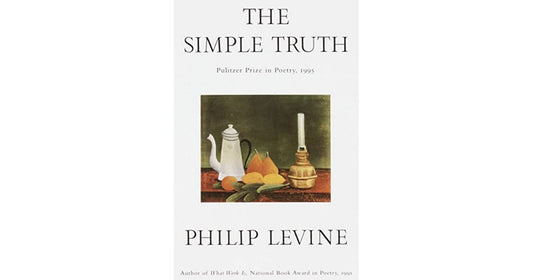 The Simple Truth by Philip Levine