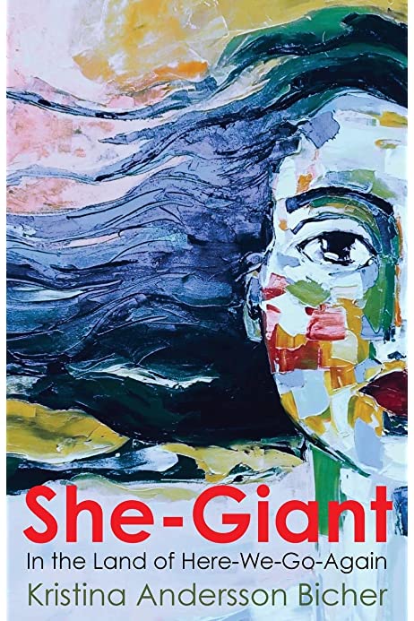 She-Giant in the Land of Here-We-Go- Again by Kristina Andersson Bicher