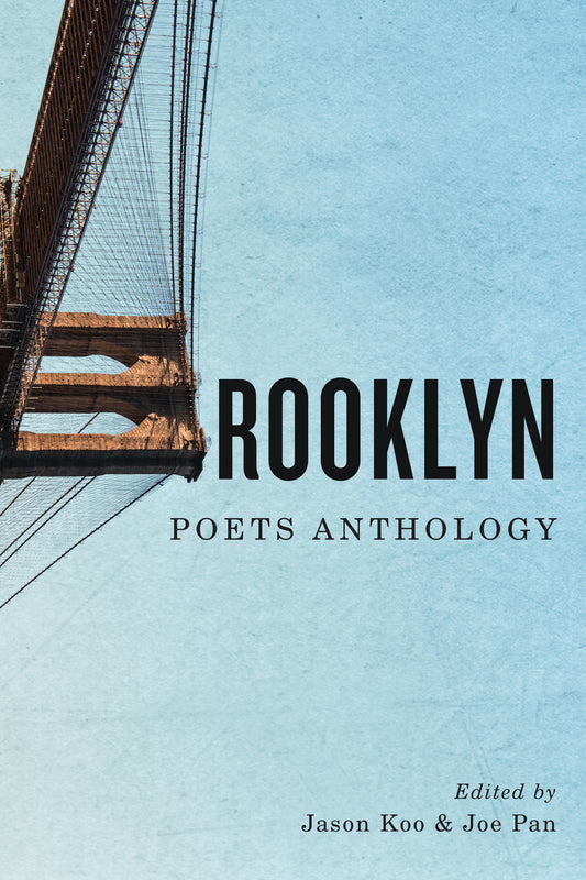 Brooklyn Poets Anthology edited by Jason Koo and Joe Pan