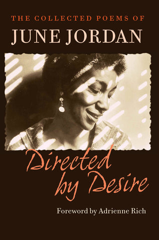 Directed by Desire: The Collected Poems of June Jordan