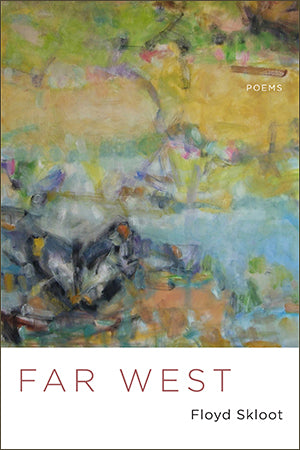 Far West: Poems by Floyd Skloot