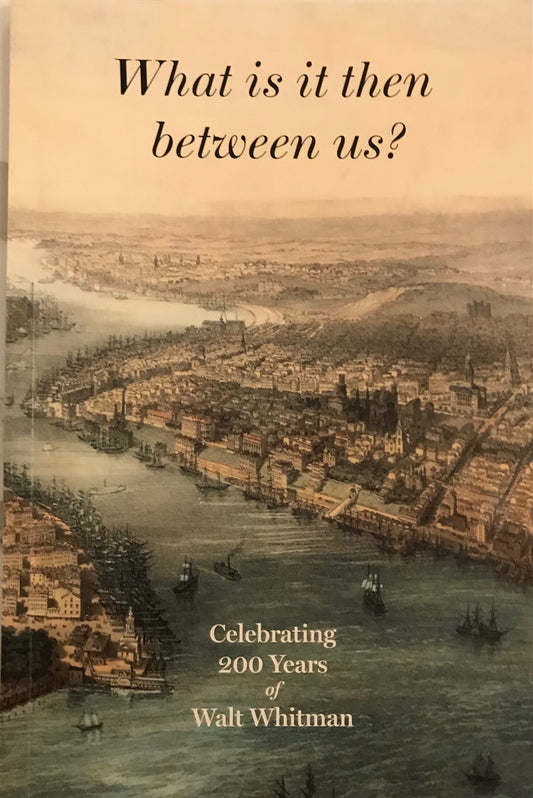 What is it then between us? by Walt Whitman