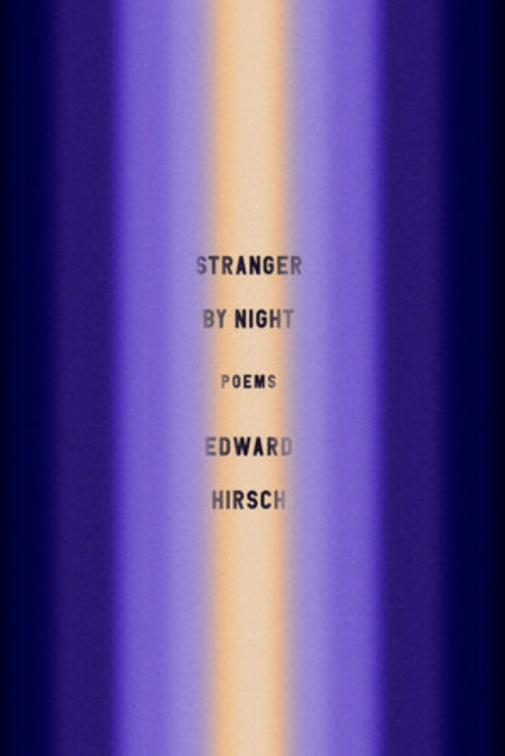 Stranger by Night: Poems by Edward Hirsch