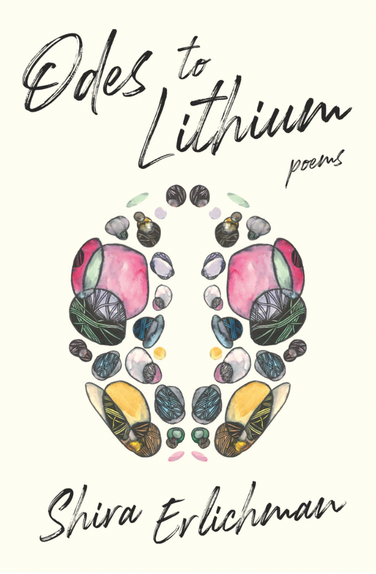 Odes to Lithium by Shira Erlichman