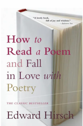 How to Read a Poem: And Fall in Love with Poetry