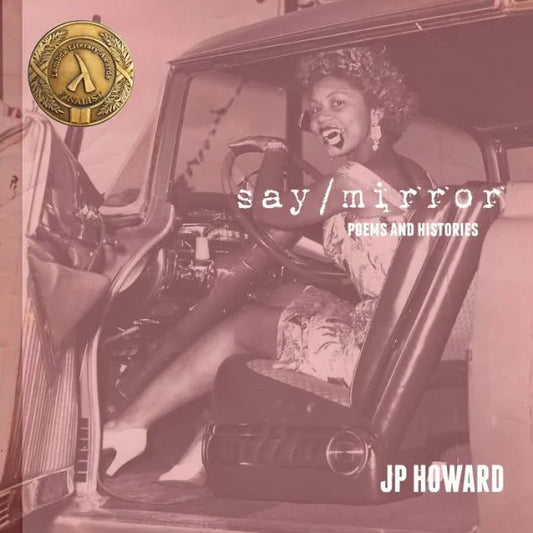 Say/Mirror by JP Howard