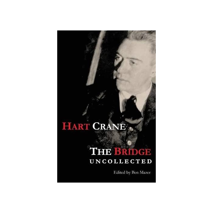 The Bridge Uncollected by Hart Crane
